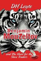 Benjamin Mouzeltov: and the Hunt for the Slave Traders 1981210261 Book Cover