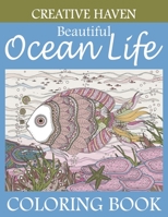 Creative Haven Beautiful Ocean Life Coloring Book: Creative Haven Ocean Life Coloring Book For Adult (Creative Haven Coloring Book) B088B4JDD9 Book Cover