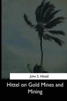 Hittel On Gold Mines and Minning 1544628323 Book Cover