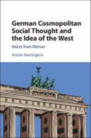 German Cosmopolitan Social Thought and the Idea of the West: Voices from Weimar 1107110912 Book Cover