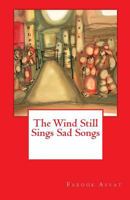 The Wind Still Sings Sad Songs 1500968366 Book Cover