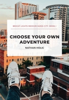 Choose Your Own Adventure (Bright Lights Medium-Sized City) 1941681093 Book Cover