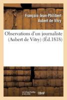 Observations d'un journaliste sur 'Du Système politique suivi par M. le vicomte de Chateaubriant' (Sciences Sociales) 201295796X Book Cover