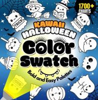 Kawaii Halloween Color Swatch Book: Track & Organize 1700+ Colors with Bold Spooky-Cute Charts, Palettes, Patterns & Tips for Blending Markers, ... Swatch & Palette Organizer Books for Artists) 1969435100 Book Cover
