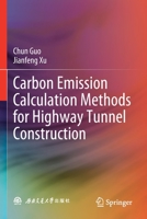 Carbon Emission Calculation Methods for Highway Tunnel Construction 9811653070 Book Cover