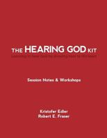 The Hearing God Kit: Learning to hear God by drawing near to His heart 1496171225 Book Cover