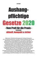 Aushangpflichtige Gesetze 2020 Gesamtausgabe: Vom Profi für die Praxis (German Edition) 3750438021 Book Cover