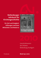 Rottenburger Jahrbuch Fur Kirchengeschichte 2010: Fur Zeit Und Ewigkeit. Stiftungen Zwischen Mittelalter Und Moderne 3799563792 Book Cover