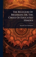 The Religion Of Brahman, Or, The Creed Of Educated Hindus 1024932656 Book Cover