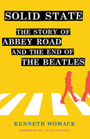 Solid State: The Story of Abbey Road and the End of the Beatles 1501746855 Book Cover