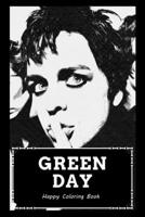 Happy Coloring Book: Over 45+ Green Day Inspired Designs That Will Lower You Fatigue, Blood Pressure and Reduce Activity of Stress Hormones B099ZRSWLM Book Cover