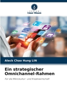 Ein strategischer Omnichannel-Rahmen: Für die Mikrokultur- und Kreativwirtschaft 6204164805 Book Cover