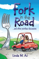 Fork in the Road ... and Other Pointless Discussions 1954973047 Book Cover