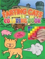 Farting Cats Coloring Book For Kids: Funny cats farting colouring book for kids, toddlers and teens, A workbook with inappropriate off-color cat butts ... as birthday Gift/ present Idea for children B08VVF4P3M Book Cover