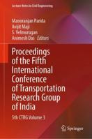Proceedings of the Fifth International Conference of Transportation Research Group of India: 5th CTRG Volume 3 9811699240 Book Cover