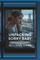 Unpacking SORRY BABY: A Cinematic Exploration of Vulnerability, Resilience, and the Emotional Landscape of Modern Womanhood B0FGWNF3CQ Book Cover