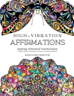 High-Vibration Affirmations: Inspiring Alchemical Transformation 1067530304 Book Cover