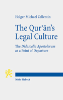 The Qur'an's Legal Culture: The Didascalia Apostolorum as a Point of Departure 3161527208 Book Cover