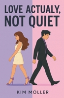 Love Actually, Not Quiet B0G3MCXSKY Book Cover