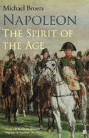 Napoleon: The Spirit of the Age: 1805-1810 1681776693 Book Cover