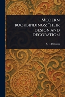 Modern Bookbindings: Their Design and Decoration 1023559307 Book Cover