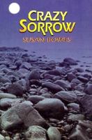 Crazy Sorrows (First Fiction) 1896095194 Book Cover