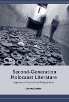 Second-Generation Holocaust Literature: Legacies of Survival and Perpetration (Studies in German Literature Linguistics and Culture) 1571133526 Book Cover