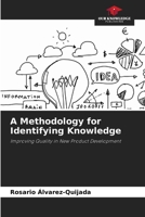 A Methodology for Identifying Knowledge: Improving Quality in New Product Development 620645441X Book Cover