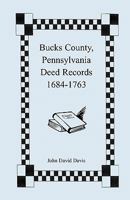 Bucks County, Pennsylvania deed records, 1684-1763 0788407791 Book Cover