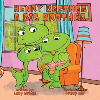 Henry Becomes a Big Brother B0BYGTRDQM Book Cover