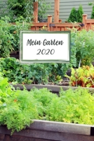 Mein Garten 2020: Notizbuch, Jahresplaner und Journal, Gartenplaner und Eintragbuch f�r Gartenfreunde, Hobbyg�rtner und Laubenpieper Hochbeet 1708189688 Book Cover