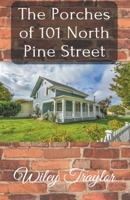 The Porches of 101 North Pine Street B0BC2HV237 Book Cover