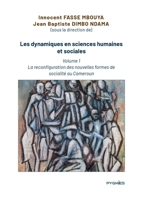 Les dynamiques en sciences humaines et sociales: Volume 1: La reconfiguration des nouvelles formes de socialité au Cameroun (French Edition) 9956459682 Book Cover
