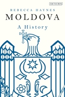 Moldova: A History 1350360678 Book Cover