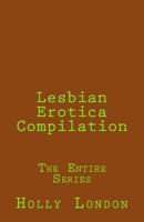 Lesbian Erotica Compilation: The Entire Series 1515296199 Book Cover