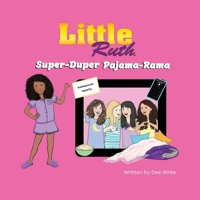 Little Ruth: Super-Duper Pajama-Rama (Little Ruth Children's Collection) B0GV7N3RGY Book Cover