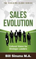 Sales Evolution: Cultural Vision for Strategic Leaders 0991011309 Book Cover