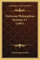 Universae Philosophiae Systema V1 (1691) 1166336263 Book Cover
