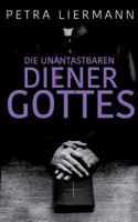 Die unantastbaren Diener Gottes 3752880953 Book Cover