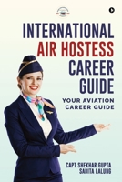 International Air Hostess Career Guide: Your Aviation Career Guide B0FLCYQ48Q Book Cover