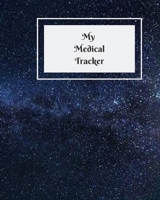 My Medical Tracker: An undated comprehensive medical planner for your year's medical needs 167324405X Book Cover