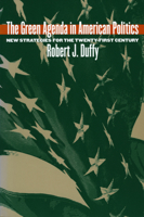 The Green Agenda in American Politics: New Strategies for the Twenty-First Century (Studies in Government and Public Policy) 0700612785 Book Cover