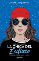 La Chica del Zodiaco. Segunda Parte: Acuario. Piscis. Aries. Tauro 6070795636 Book Cover