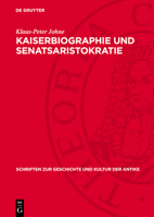 Kaiserbiographie Und Senatsaristokratie: Untersuchungen Zur Datierung Und Sozialen Herkunft Der Historia Augusta 3112718569 Book Cover