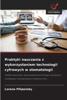 Praktyki nauczania z wykorzystaniem technologii cyfrowych w stomatologii 6209649556 Book Cover
