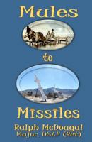 Mules to Missiles 0988893096 Book Cover