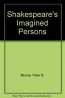 Shakespeare's Imagined Persons: The Psychology of Role-Playing and Acting 0333648366 Book Cover