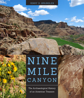 Nine Mile Canyon: The Archaeological History of an American Treasure 1607812266 Book Cover