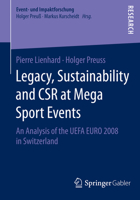 Legacy, Sustainability and Csr at Mega Sport Events: An Analysis of the Uefa Euro 2008 in Switzerland 3658064692 Book Cover