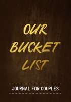 Our Bucket List Journal for Couples: A Bucket List Guided Journal For Couples with Ideas for Romantic and Fun Adventures | Wedding, Anniversary Gifts for the Couple vol.1 1712757504 Book Cover